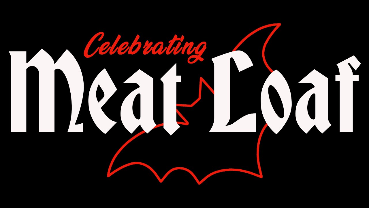 Celebrating Meat Loaf