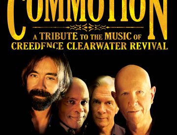 COMMOTION – The Ultimate Creedence Clearwater Revival Tribute & Multi-Media Concert Experience!